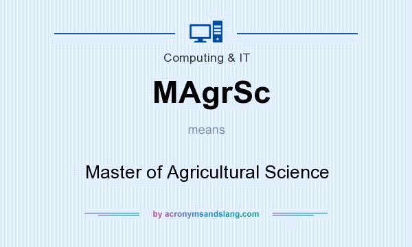What does MAgrSc mean? It stands for Master of Agricultural Science