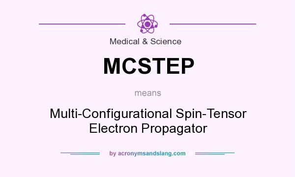 What does MCSTEP mean? It stands for Multi-Configurational Spin-Tensor Electron Propagator