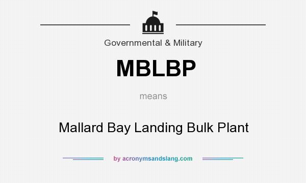 What does MBLBP mean? It stands for Mallard Bay Landing Bulk Plant