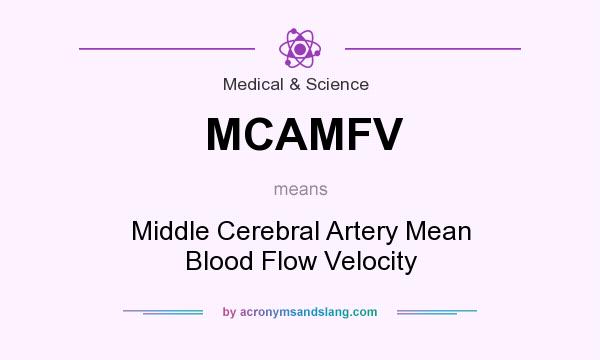 What does MCAMFV mean? It stands for Middle Cerebral Artery Mean Blood Flow Velocity