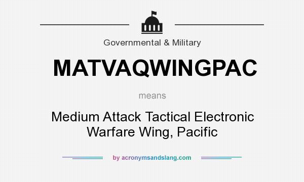 What does MATVAQWINGPAC mean? It stands for Medium Attack Tactical Electronic Warfare Wing, Pacific