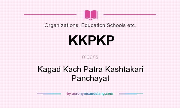 What does KKPKP mean? It stands for Kagad Kach Patra Kashtakari Panchayat