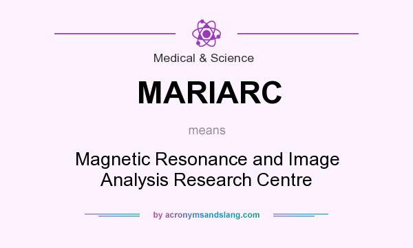 What does MARIARC mean? It stands for Magnetic Resonance and Image Analysis Research Centre