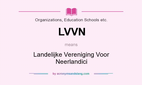 What does LVVN mean? It stands for Landelijke Vereniging Voor Neerlandici