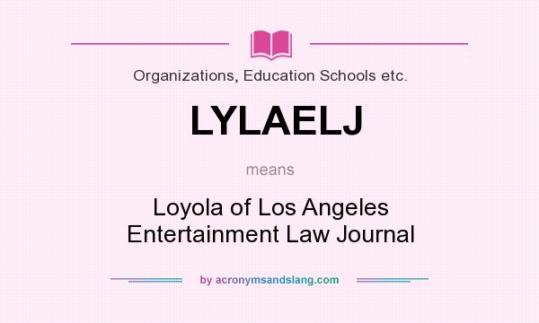 What does LYLAELJ mean? It stands for Loyola of Los Angeles Entertainment Law Journal
