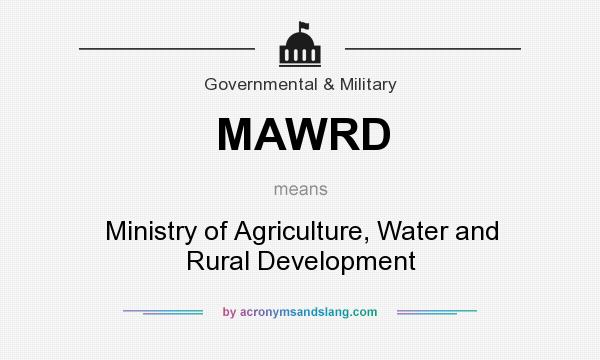 What does MAWRD mean? It stands for Ministry of Agriculture, Water and Rural Development