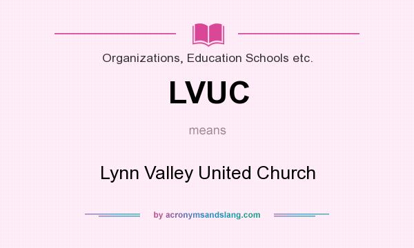 What does LVUC mean? It stands for Lynn Valley United Church