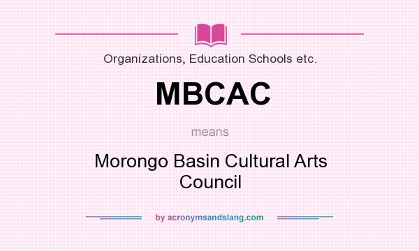 What does MBCAC mean? It stands for Morongo Basin Cultural Arts Council