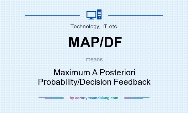 What does MAP/DF mean? It stands for Maximum A Posteriori Probability/Decision Feedback