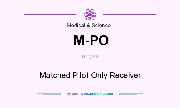 What does M-PO mean? It stands for Matched Pilot-Only Receiver