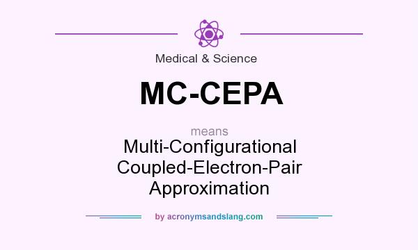 What does MC-CEPA mean? It stands for Multi-Configurational Coupled-Electron-Pair Approximation