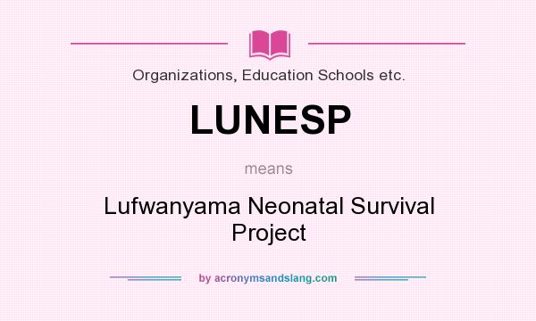What does LUNESP mean? It stands for Lufwanyama Neonatal Survival Project