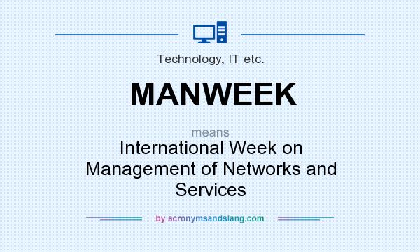 What does MANWEEK mean? It stands for International Week on Management of Networks and Services