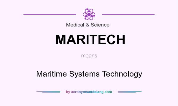 What does MARITECH mean? It stands for Maritime Systems Technology