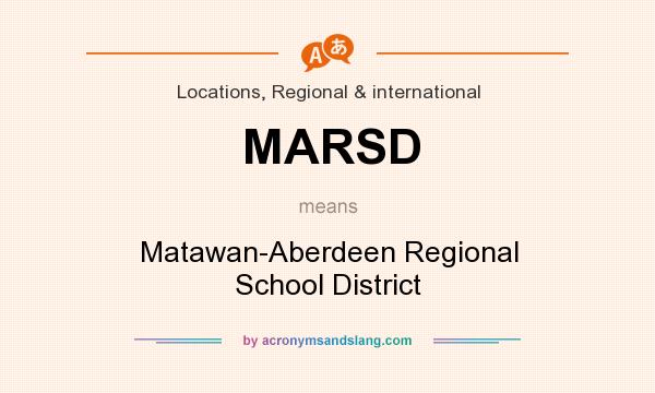What does MARSD mean? It stands for Matawan-Aberdeen Regional School District