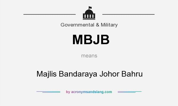What does MBJB mean? It stands for Majlis Bandaraya Johor Bahru