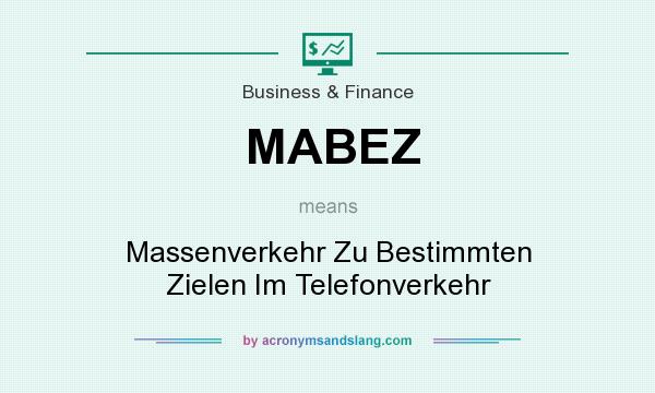 What does MABEZ mean? It stands for Massenverkehr Zu Bestimmten Zielen Im Telefonverkehr