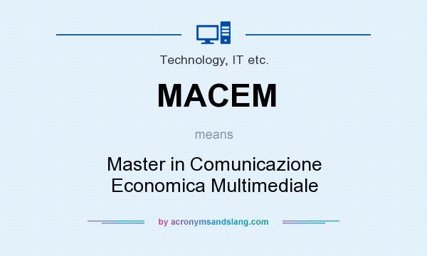 What does MACEM mean? It stands for Master in Comunicazione Economica Multimediale