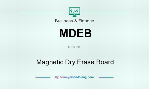 What does MDEB mean? It stands for Magnetic Dry Erase Board