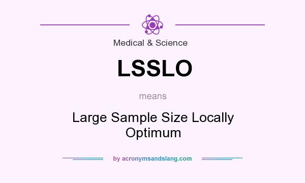 What does LSSLO mean? It stands for Large Sample Size Locally Optimum