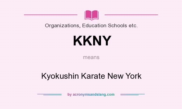 What does KKNY mean? It stands for Kyokushin Karate New York