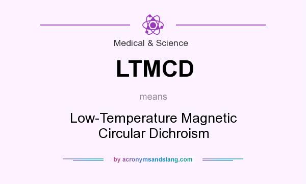 What does LTMCD mean? It stands for Low-Temperature Magnetic Circular Dichroism