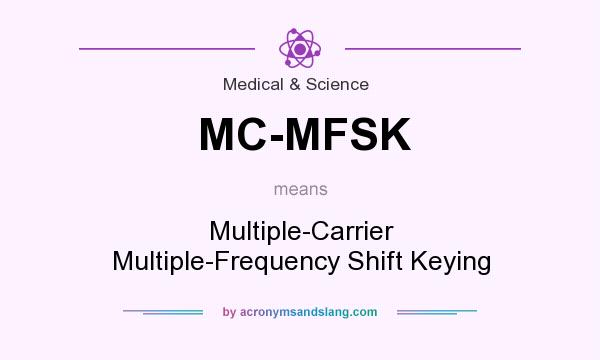 What does MC-MFSK mean? It stands for Multiple-Carrier Multiple-Frequency Shift Keying
