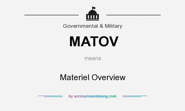 What does MATOV mean? It stands for Materiel Overview