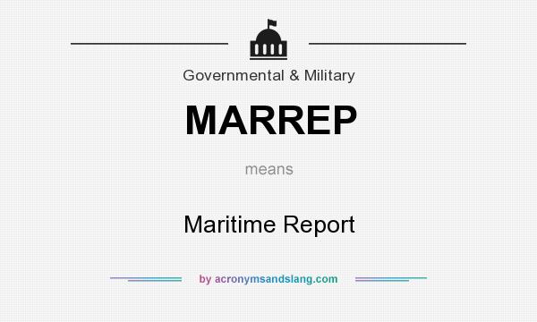 What does MARREP mean? It stands for Maritime Report