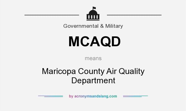 What does MCAQD mean? It stands for Maricopa County Air Quality Department