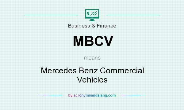 What does MBCV mean? It stands for Mercedes Benz Commercial Vehicles