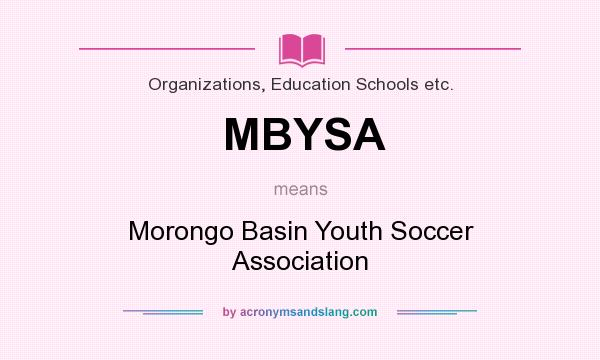 What does MBYSA mean? It stands for Morongo Basin Youth Soccer Association