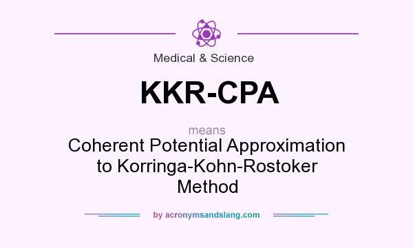 What does KKR-CPA mean? It stands for Coherent Potential Approximation to Korringa-Kohn-Rostoker Method