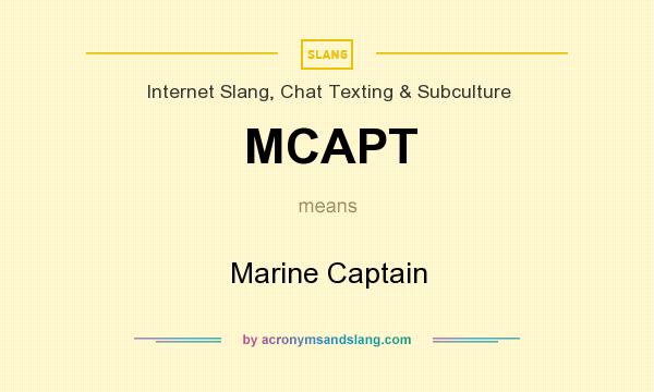 What does MCAPT mean? It stands for Marine Captain