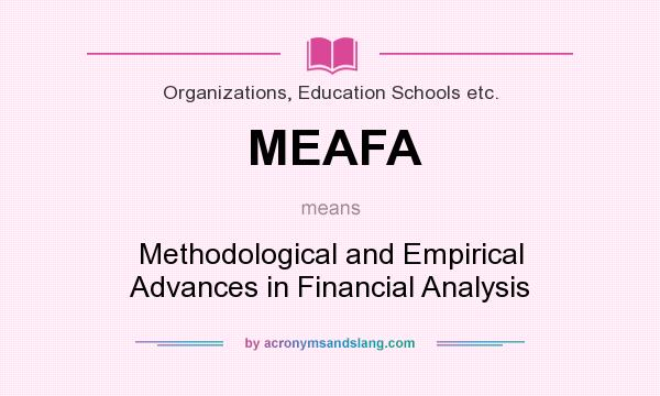 What does MEAFA mean? It stands for Methodological and Empirical Advances in Financial Analysis