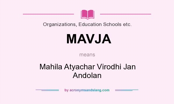What does MAVJA mean? It stands for Mahila Atyachar Virodhi Jan Andolan