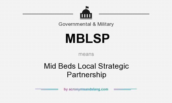 What does MBLSP mean? It stands for Mid Beds Local Strategic Partnership