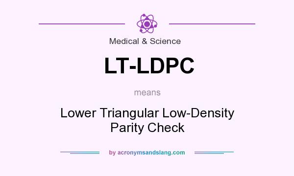 What does LT-LDPC mean? It stands for Lower Triangular Low-Density Parity Check