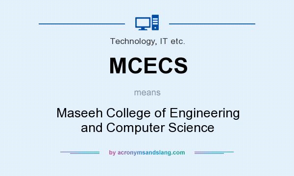What does MCECS mean? It stands for Maseeh College of Engineering and Computer Science