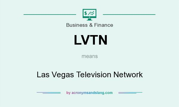 What does LVTN mean? It stands for Las Vegas Television Network