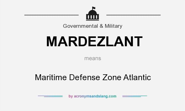 What does MARDEZLANT mean? It stands for Maritime Defense Zone Atlantic