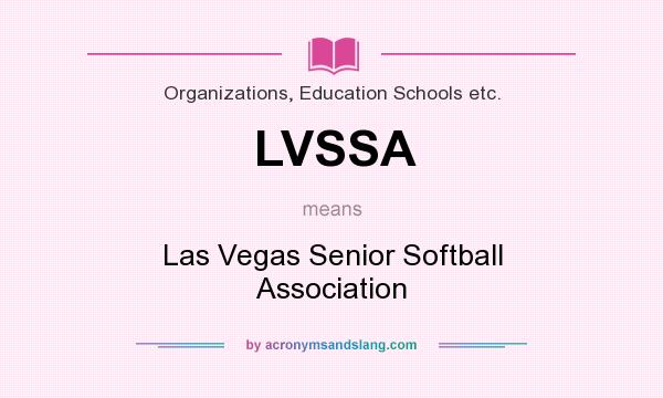 What does LVSSA mean? It stands for Las Vegas Senior Softball Association