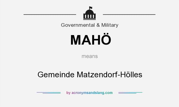What does MAHÖ mean? It stands for Gemeinde Matzendorf-Hölles