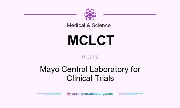 What does MCLCT mean? It stands for Mayo Central Laboratory for Clinical Trials