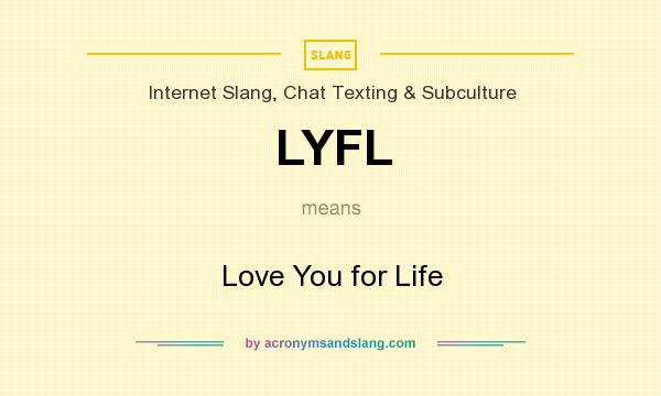 What does LYFL mean? It stands for Love You for Life