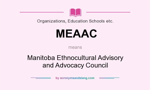 What does MEAAC mean? It stands for Manitoba Ethnocultural Advisory and Advocacy Council