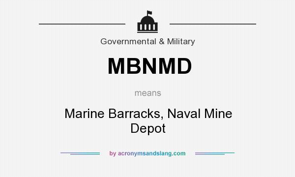 What does MBNMD mean? It stands for Marine Barracks, Naval Mine Depot