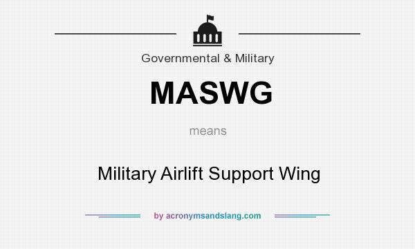 What does MASWG mean? It stands for Military Airlift Support Wing
