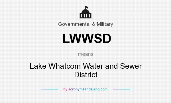 What does LWWSD mean? It stands for Lake Whatcom Water and Sewer District