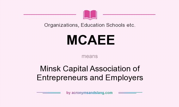 What does MCAEE mean? It stands for Minsk Capital Association of Entrepreneurs and Employers